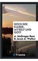 HOCH DER KAISER, MYSELF UND GOTT