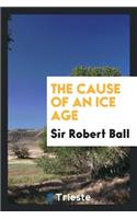 The Cause of an Ice Age