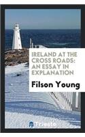 Ireland at the Cross Roads