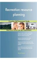 Recreation resource planning Complete Self-Assessment Guide