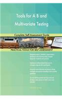 Tools for A B and Multivariate Testing Complete Self-Assessment Guide