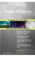 Mobile Workforce A Complete Guide - 2019 Edition