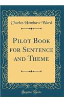 Pilot Book for Sentence and Theme (Classic Reprint)