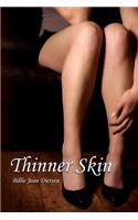 Thinner Skin