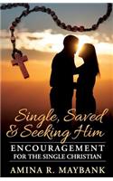 Single, Saved, and Seeking Him