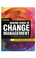 Making Sense of Change Management: A Complete Guide to the Models, Tools and Techniques of Organizational Change
