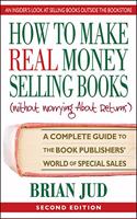 How to Make Real Money Selling Books, Second Edition