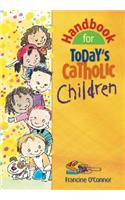 Handbook for Today's Catholic Children