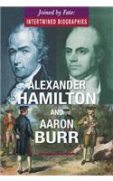 Alexander Hamilton and Aaron Burr: (Joined by Fate: Intertwined Biographies)