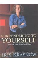 Surrendering to Yourself: You Are Your Own Soul Mate(English)