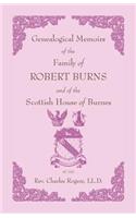 Genealogical Memoirs of the Family of Robert Burns and of the Scottish House of Burnes