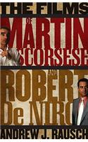 The Films of Martin Scorsese and Robert De Niro