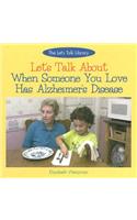 Let's Talk about When Someone You Love Has Alzheimer's Disease