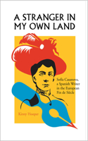 A Stranger in My Own Land: Sofia Casanova, a Spanish Writer in the European Fin de Siecle(English)