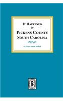 It Happened in Pickens County, South Carolina