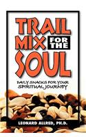 Trail Mix For The Soul