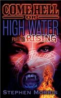 Come Hell or High Water, Part 2