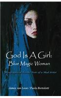 God Is a Girl: Blue Magic Woman