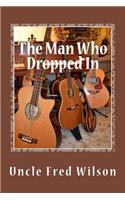 Man Who Dropped In