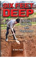 Six Feet Deep