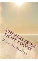 Whispers from Eight Rooms