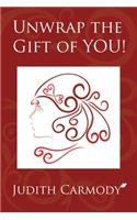 Unwrap the Gift of YOU!