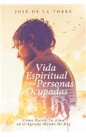 Vida Espiritual Para Personas Ocupadas