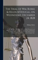 Trial of Wm. Burke & Helen M'Dougal, on Wednesday, December 24, 1828 [electronic Resource]