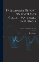 Preliminary Report on Portland Cement Materials in Illinois; Report of Investigations No. 195
