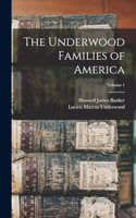 The Underwood Families of America; Volume 1