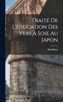 Traité De L'éducation Des Vers À Soie Au Japon