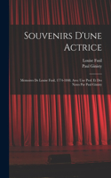 Souvenirs d'une actrice; memoires de Louise Fusil, 1774-1848. Avec une prof. et des notes par Paul Ginisty