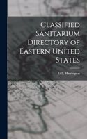 Classified Sanitarium Directory of Eastern United States