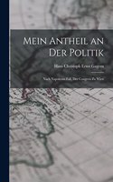 Mein Antheil an Der Politik