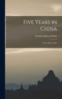 Five Years in China