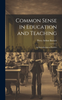 Common Sense in Education and Teaching