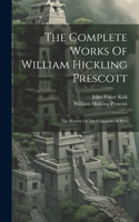 Complete Works Of William Hickling Prescott