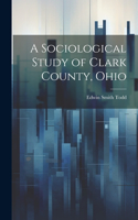 Sociological Study of Clark County, Ohio