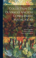 Collection des ouvrages anciens concernant Madagascar; Tome 3