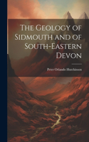 Geology of Sidmouth and of South-Eastern Devon