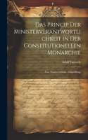 Das Princip der Ministerverantwortlichkeit in der constitutionellen Monarchie