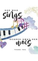 She Who Sings Scares Away Her Woes Thank You