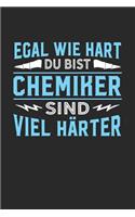 Egal wie hart du bist Chemiker sind viel härter: Notizbuch A5 kariert 120 Seiten, Notizheft / Tagebuch / Reise Journal, perfektes Geschenk für Chemiker