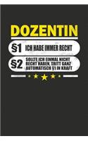 Dozentin §1 Ich Habe Immer Recht §2 Sollte Ich Einmal Nicht Recht Haben, Tritt Ganz Automatisch §1 In Kraft