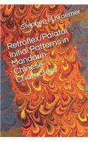 Retroflex/Palatal Initial Patterns in Mandarin Chinese Characters