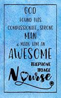 God Found this Strong Man & Made Him an Awesome Telephone Triage Nurse: Journal for Thoughts and Musings