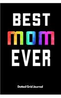 Best Mom Ever Dotted Grid Journal