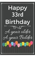 Happy 33rd Birthday A Year Older A Year Bolder: Cute 33rd Birthday Balloon Card Quote Journal / Notebook / Diary / Greetings / Appreciation Gift (6 x 9 - 110 Blank Lined Pages)