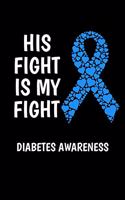 His Fight Is My Fight Diabetes Awareness: Diabetes Journal 6 x 9, 120 Page Blank Lined Paperback