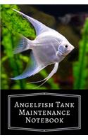 Angelfish Tank Maintenance Notebook: Customized Compact Aquarium Logging Book, Thoroughly Formatted, Great For Tracking & Scheduling Routine Maintenance, Including Water Chemistry, Fish